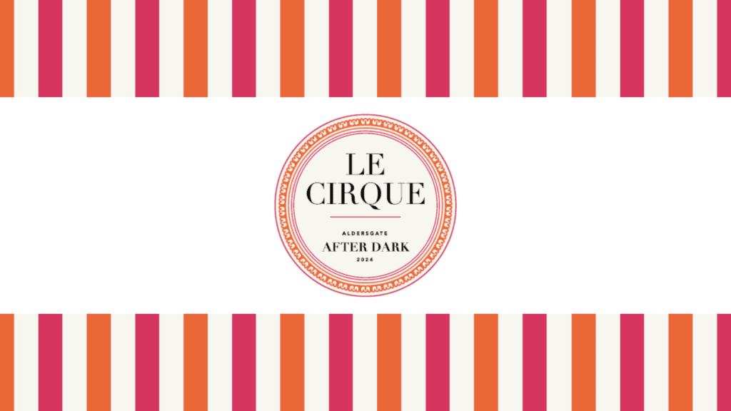 aldersgate after dark le cirque 2024